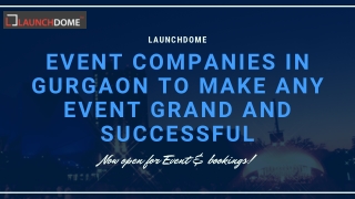 EVENT COMPANIES IN GURGAON TO MAKE ANY EVENT GRAND AND SUCCESSFUL