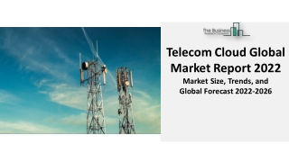 Telecom Cloud Market 2022 : Share, Analysis, Growth, Trends And Industry