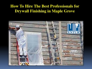 How To Hire The Best Professionals for Drywall Finishing in Maple Grove