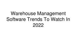 Warehouse Management Software Trends To Watch In 2022