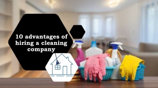 10 advantages of hiring a cleaning company