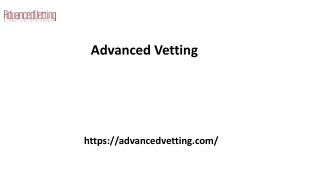 Advanced Vetting Advancedvetting.com....