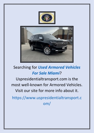 Used Armored Vehicles For Sale Miami | Uspresidentialtransport.com