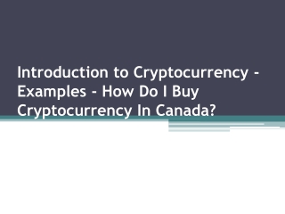 Introduction to Cryptocurrency - Examples - How Do I Buy Cryptocurrency In Canada