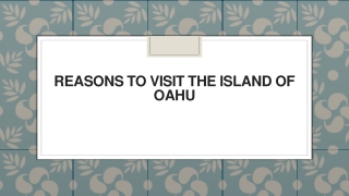 Reasons to Visit the Island of Oahu