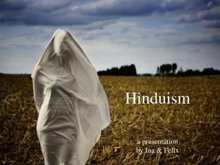 Hinduism a presentation by Ina &amp; Felix