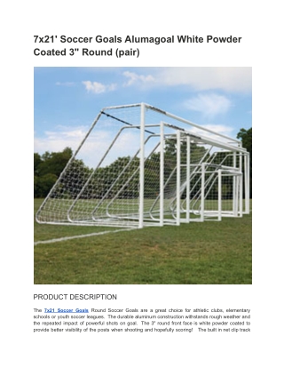 7x21' Soccer Goals Alumagoal White Powder Coated 3_ Round (pair)