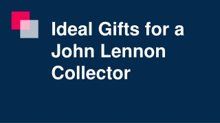 Ideal Gifts for a John Lennon Collector