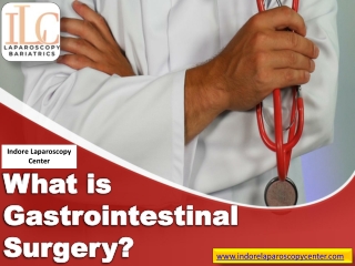 What is Gastrointestinal Surgery? | Indore Laparoscopy Center