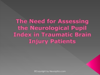 The Need for Assessing the Neurological Pupil Index in Traumatic Brain Injury Pa