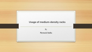 Usage of medium-density racks