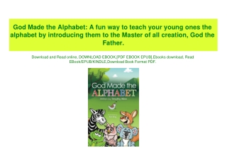 (READ-PDF!) God Made the Alphabet A fun way to teach your young ones the alphabet by introducing them to the Master of a