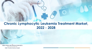 Chronic Lymphocytic Leukemia Treatment Market Forecast Analysis Report 2028.