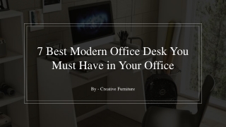 7 Best Modern Office Desk You Must Have in Your Office​