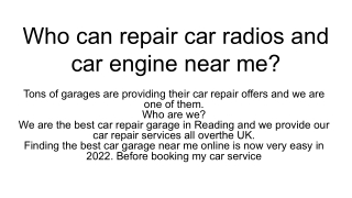 Who can repair car radios and car engine near me_
