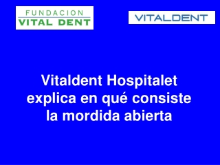 Vitaldent Hospitalet explica que es la mordida abierta