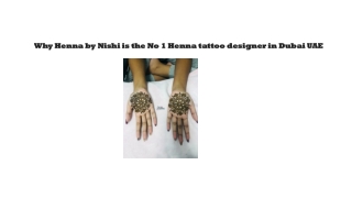 Why Henna by Nishi is the No 1 Henna tattoo designer in Dubai UAE
