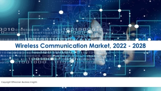 Wireless Communication Market Size, Scope, Growth Opportunities 2022-2028
