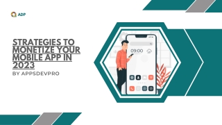 Strategies to Monetize Your Mobile App in 2023
