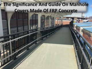 Some of the 5 primary functions of an FRP manhole