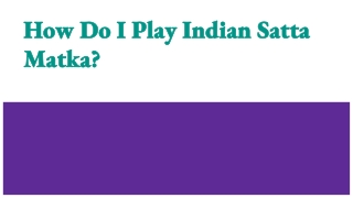 How Do I Play Indian Satta Matka_
