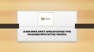 Learn More About African Safari Tour Packages With Fayyaz Travels
