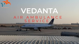 Vedanta Air Ambulance Services in Varanasi & Allahabad