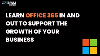 Learn Office 365 in and out to support the growth of your business