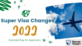 Super Visa Changes 2022: Extended Stay for Applicants