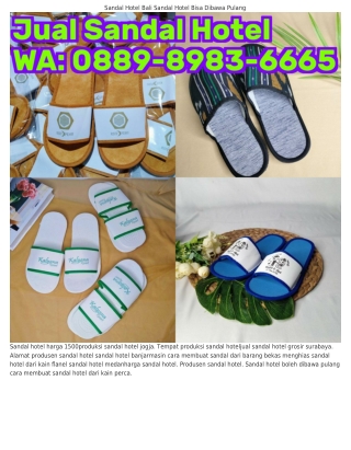 Ô88ᑫ·8ᑫ83·6665 (WA) Alat Dan Bahan Untuk Membuat Sandal Hotel Jual Sandal Hotel
