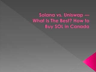 Solana vs. Uniswap — What Is The Best? How to Buy SOL in Canada