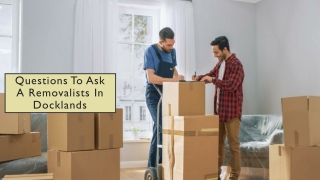 Questions To Ask A Removalists In Docklands