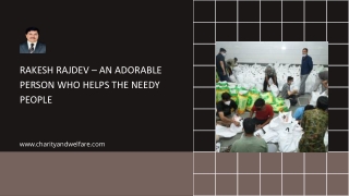 Rakesh Rajdev – An Adorable Person Who Helps The Needy People