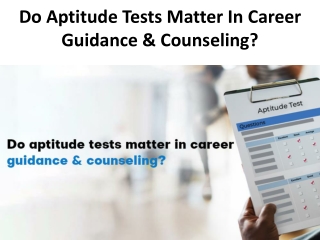 Do Aptitude Tests Matter In Career Guidance & Counseling