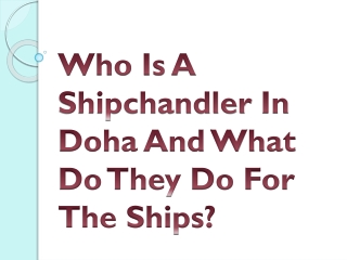 Who Is A Shipchandler In Doha And What Do They Do For The Ships?