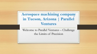 Aerospace machining company in Tucson, Arizona | Parallel Ventures