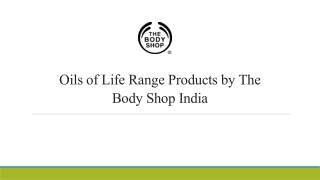 Oils of Life Range Products by The Body Shop India