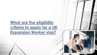 Eligibility criteria to apply for a UK Expansion Worker visa -  The SmartMove2UK