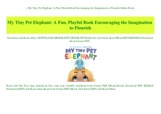 (B.O.O.K.$ My Tiny Pet Elephant A Fun  Playful Book Encouraging the Imagination to Flourish Online Book