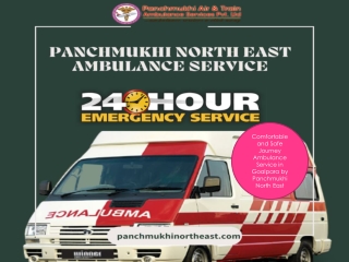 Comfortable and Safe Journey Ambulance Service in Goalpara by Panchmukhi North East