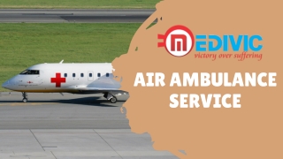 Use Medivic Air Ambulance in Ranchi with Superb Medical Assistance