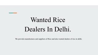 Wanted Rice Dealers In Delhi.