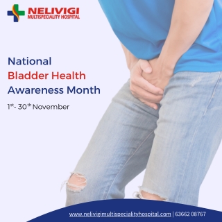 Bladder Awareness Month - Best Urology Hospitals in Bellandur - Nelivigi Urology