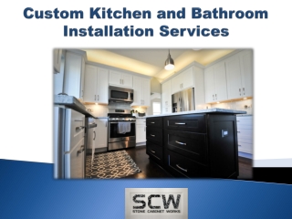 Custom Kitchen and Bathroom Installation Services