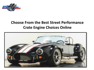 Choose From the Best Street Performance Crate Engine Choices Online