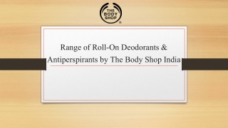 Range of Roll-On Deodorants &  Antiperspirants by The Body Shop India