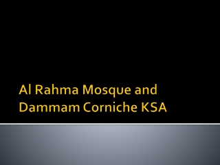 Al Rahma Mosque and Dammam Corniche KSA