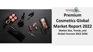 Premium Cosmetics Market 2022 : Analysis, Growth, Trend And Industry Report 2031