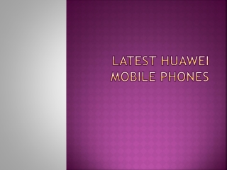 Latest Huawei Mobile Phones