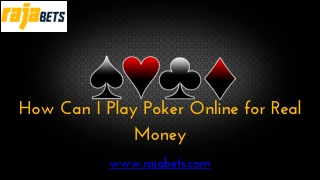 How Can I Play Poker Online for Real Money